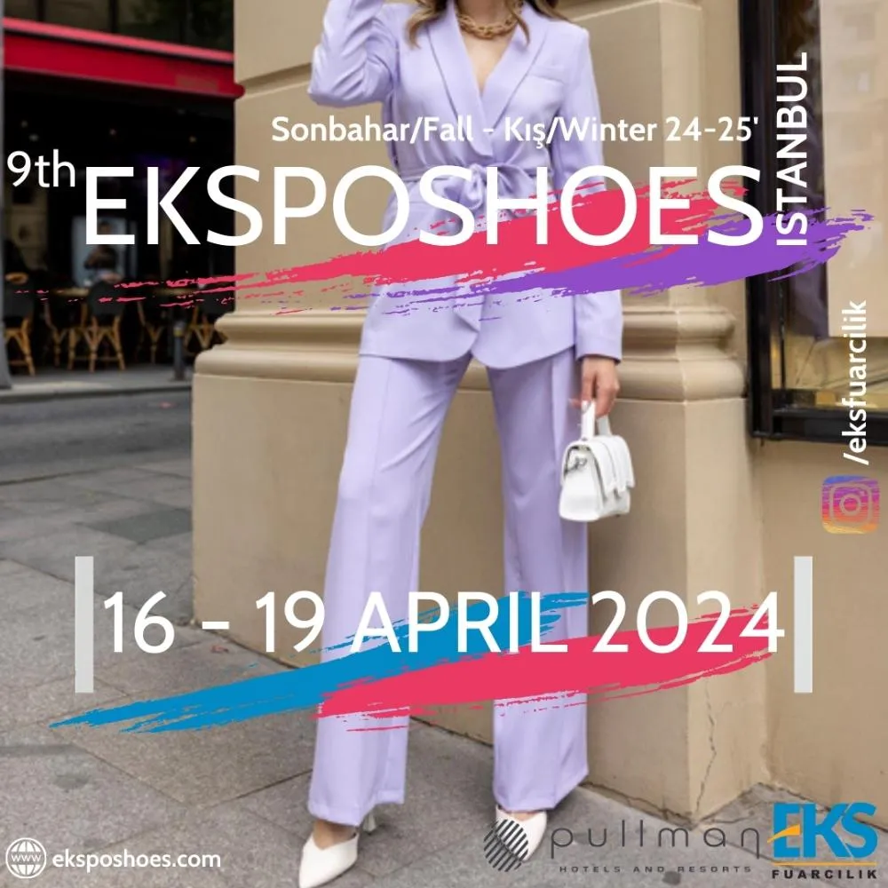 9-я EKSPOSHOES Стамбул выставка модной кожаной обуви будет проходить с 16  по 19 апреля 2024